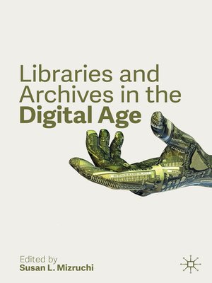 cover image of Libraries and Archives in the Digital Age